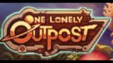 One Lonely Outpost – Upcoming Indie Game to add to your Wishlist